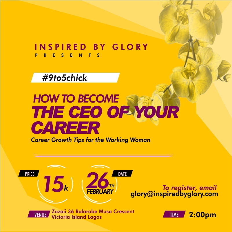 Take ownership of your career and see it grow! Attend the Inspired by Glory #9to5Chick Seminar- How to Become the CEO of your career-